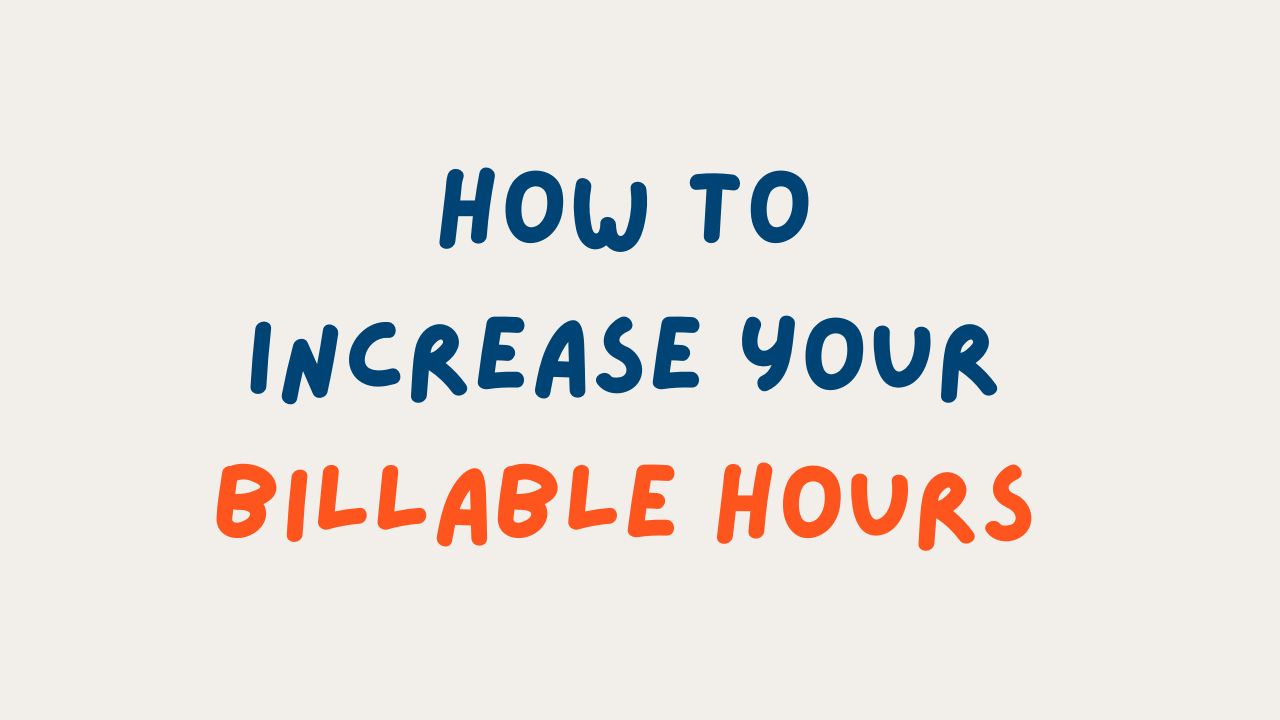 How to Increase Your Billable Hours