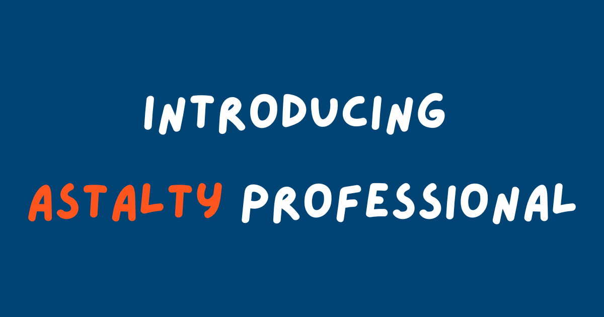 Astalty Professional is Here