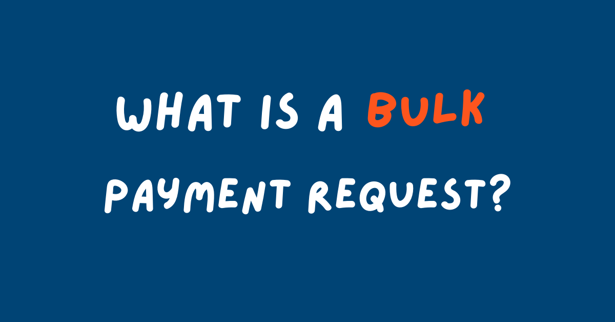 What is a Bulk Payment Request?