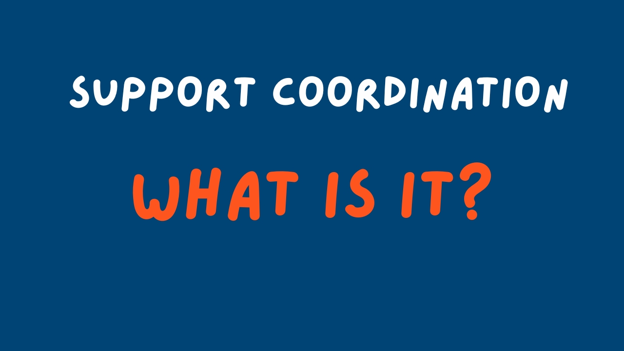 What is Support Coordination?
